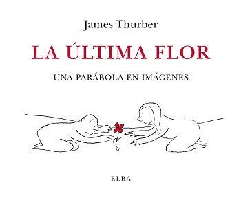 La última flor: Una parábola en imágenes: 25 (El Taller de Elba)