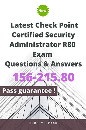 Latest Check Point Certified Security Administrator 156-215.80 R80 Questions and Answers: 156-215.80 Workbook (English Edition)