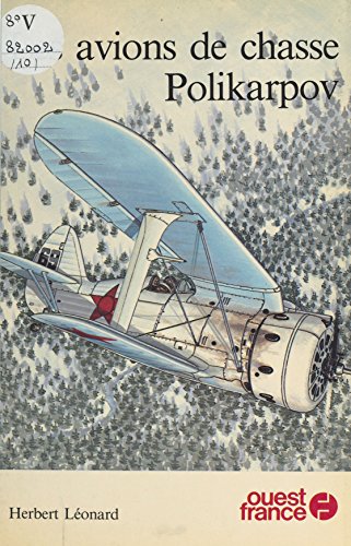 Les avions de chasse Polikarpov (French Edition)