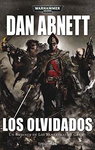 Los Fantasmas de Gaunt Omnibus nº 03 Los olvidados: Un ómnibus de Los Fantasmas de Gaunt (Warhammer 40.000)