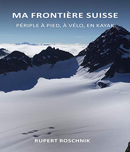 Ma frontiere suisse (French Edition)