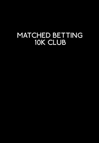 Matched Betting 10k Club: Matched Betting & Casino Offers Book - 120 Lined Blank Pages Record Matched Betting Details, Offers, And Casino Needs