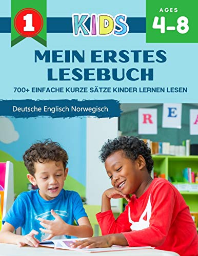 Mein Erstes Lesebuch 700+ Einfache Kurze Sätze Kinder Lernen Lesen Deutsche Englisch Norwegisch: Lesen lernen leicht gemacht Montessori material ... für die Leseanfänger, Grundschule, Klasse 1