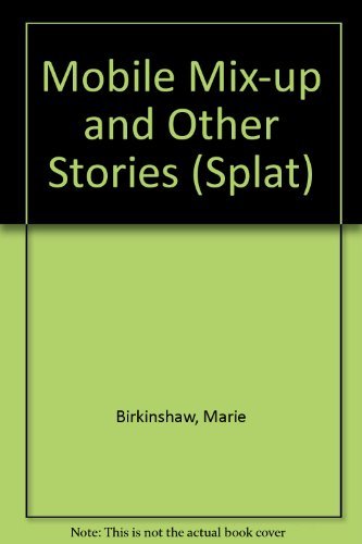 Mobile Mix-up and Other Stories: No. 7 (Splat S.)