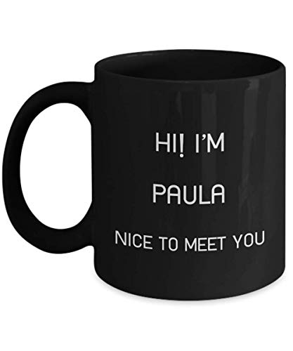 N\A I 'm Paula Taza de café Negro Nombre único Idea de Regalo para Hombres Mujeres