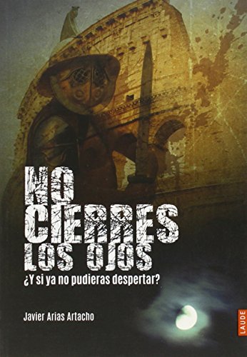 No cierres los ojos : ¿Y si ya no pudieras despertar? (Laude)