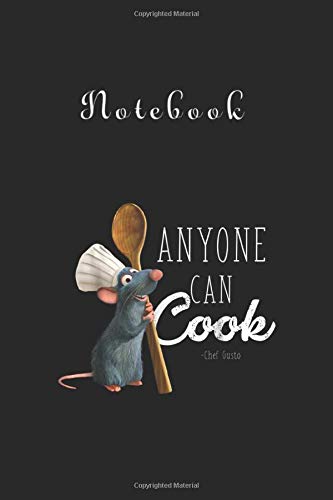 Notebook: Disney Pixar Ratatouille Remy Anyone Can Cook 116 Pages Notebook 6in x 9in White Paper Blank with Black Cover for Kids or Friends Best Gift for Love Ones