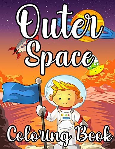 Outer Space Coloring Book: Fantastic Educational Usborne Spaces Colouring with Planets, Space Ships, Astronauts, Rockets for Kids
