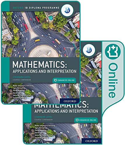 Oxford IB Diploma Programme: IB Mathematics: applications and interpretation, Standard Level, Print and Enhanced Online Course Book Pack (English B for Ib Diploma Programme)