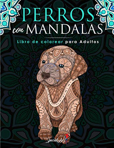 Perros con Mandalas - Libro de Colorear para Adultos: Más de 50 lindos, cariñosos y hermosos perros. Libros de colorear anti estrés con diseños relajantes. (Idea de Regalo, Tamaño Grande)