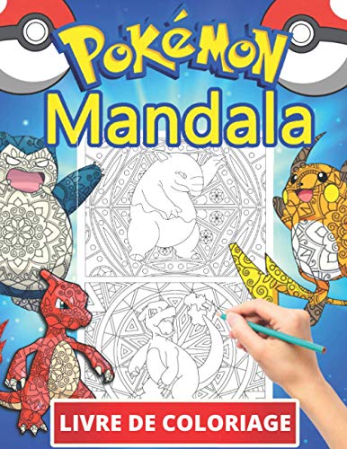 Pokémon Mandala Livre De Coloriage: Coloriages sympas pour les enfants de 2 à 4 ans, 5 à 7 ans, 8 à 12 ans, +100 dessins anti-stress pour les enfants, activités créatives pour les enfants