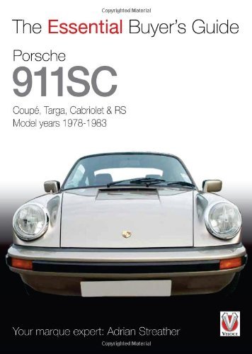 Porsche 911 SC: CoupT, Targa, Cabriolet & RS Model years 1978-1983 (The Essential Buyer's Guide) by Adrian Streather (2011-06-15)