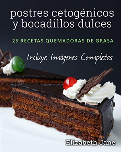 postres cetogénicos y bocadillos dulces: 25 recetas quemadoras de grasa