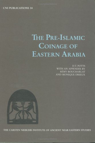 Pre-Islamic Coinage of Eastern Arabia (Carsten Niebuhr Institute Publications)