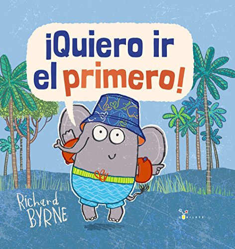 ¡Quiero ir el primero! (Castellano - A PARTIR DE 3 AÑOS - ÁLBUMES - Cubilete)