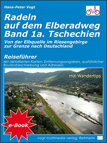 Radeln auf dem Elberadweg - Band 1a - Tschechien: Von der Quelle im Riesengebirge bis zur deutsch-tschechischen Grenze (German Edition)