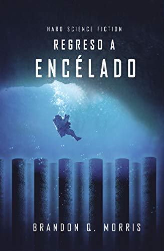 Regreso a Encélado: Hard Science Fiction (Luna Helada nº 4)