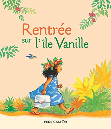 Rentrée sur l'ile vanille (Les histoires du Père Castor)