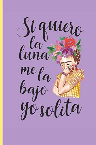 Si Quiero la Luna me La bajo Yo Solita: Libreta de Puntos Cuaderno Punteado A5 (6X9 in) para tomar notas, diario, apuntes, caligrafia, lettering, dot grid bullet journal I 120 pag