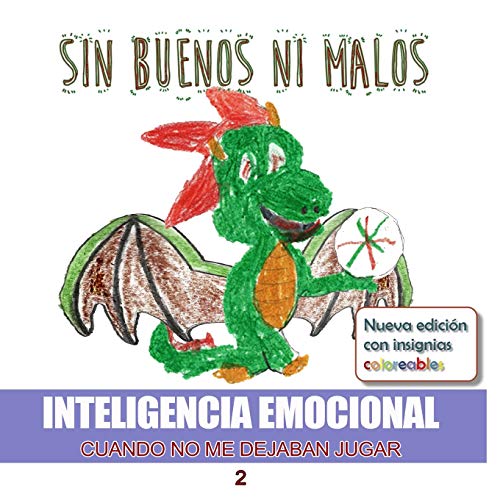 Sin buenos ni malos. Cuando no me dejaban jugar.: Inteligencia Emocional: 2