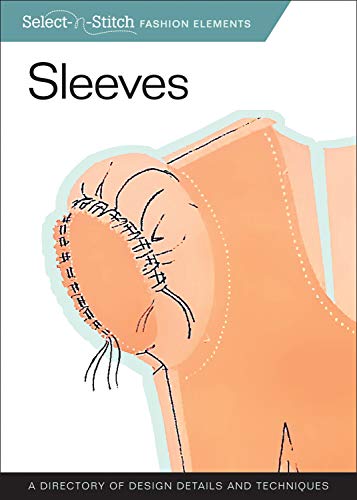 Sleeves (Select-N-Stitch): A Directory of Design Details and Techniques (English Edition)