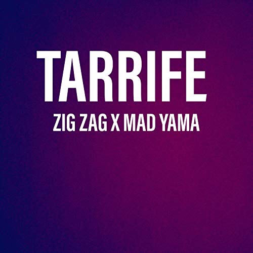 Tarrife ZIG ZAG X MAD Yama