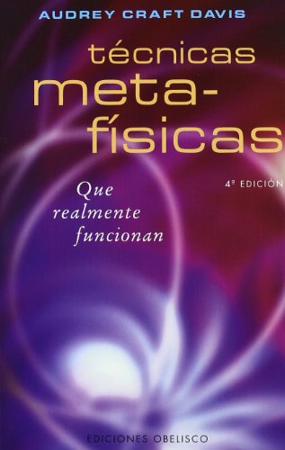 Técnicas metafísicas: que realmente funcionan (AUTOAYUDA)