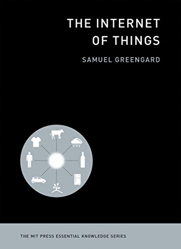 The Internet of Things (MIT Press Essential Knowledge series)