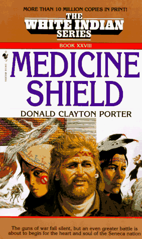 The Medicine Shield (The White Indian series)