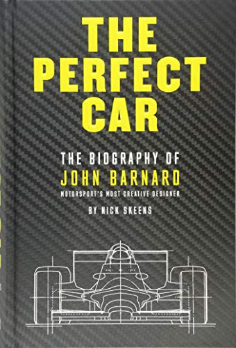 The Perfect Car: The story of John Barnard, Formula 1's most creative designer