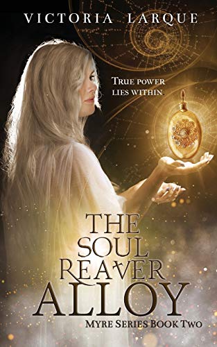 The Soul Reaver Alloy: 2 (Myre Series Book Two)