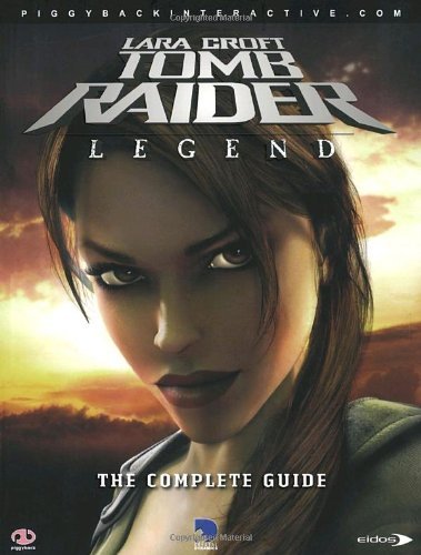 Tomb Raider: Legend: The Complete Official Guide by Piggyback Interactive Ltd. (2006-04-11)