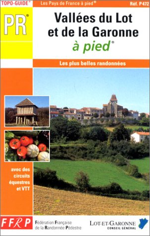 Vallees Du Lot Et De La Garonne (Topo-guide)