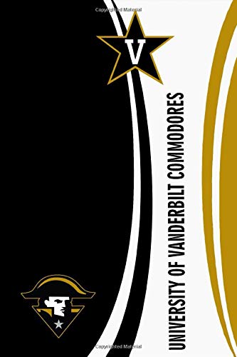 Vanderbilt Commodores: Vanderbilt Commodores Notebook & Journal - NCAA Fan Essential - Vanderbilt Commodores Fan Appreciation - 120 pages | Size: 6” x 9”