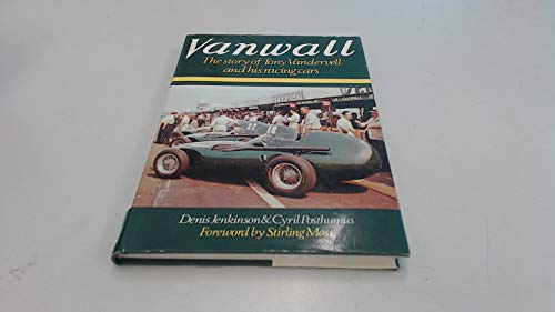 Vanwall: Story of Tony Vandervell and His Racing Cars