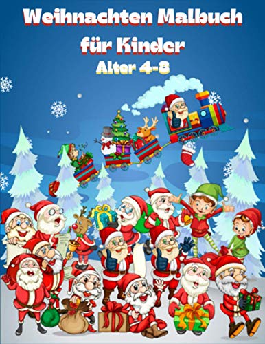 Weihnachten Malbuch für Kinder Alter 4-8: Fun and Easy Designs Seiten zu Weihnachten mit Weihnachtsmann, Rentier, Schneemännern, Elfen, Weihnachtsbaum, Geschenken und vielem mehr