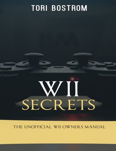 Wii Secrets: The Unofficial Wii Owners Manual