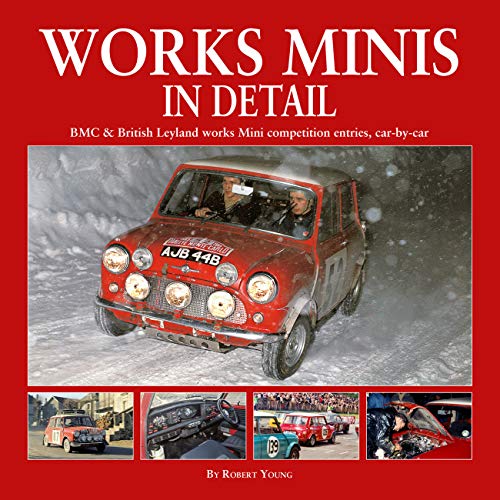 Works Minis In Detail: BMC & British Leyland works Mini competition entries, car-by-car