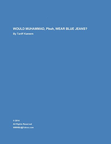 Would Muhammad, Pbuh, Wear Blue Jeans (English Edition)