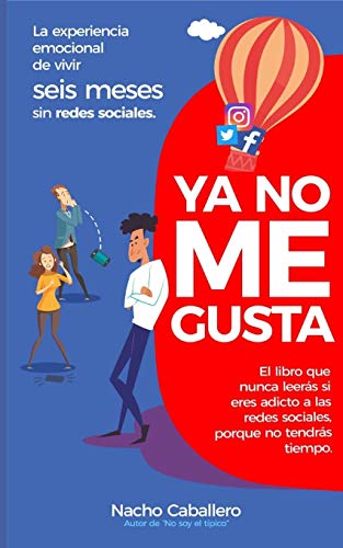 YA NO ME GUSTA: La experiencia emocional de vivir seis meses sin redes sociales