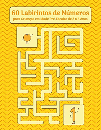 60 Labirintos de Números para Crianças em Idade Pré-Escolar de 3 a 5 Anos: 1