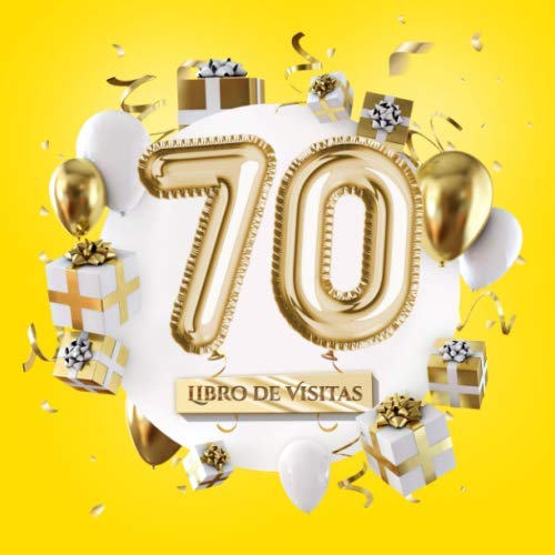 70 - Libro de visitas: Decoración amarillo para el 70 cumpleaños – Regalo para hombre y mujer - 70 años - Libro de firmas para felicitaciones y fotos de los invitados