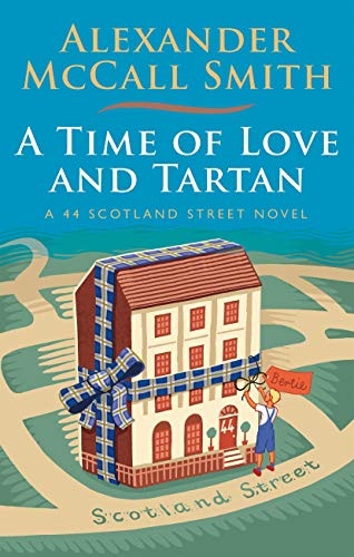 A Time of Love and Tartan (44 Scotland Street) (English Edition)