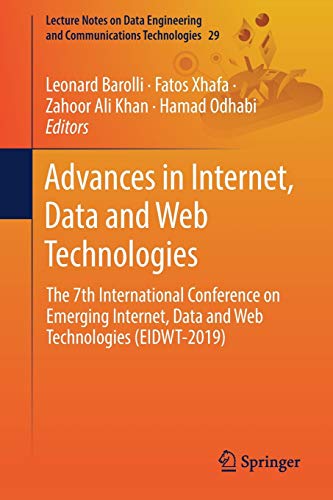 Advances in Internet, Data and Web Technologies: The 7th International Conference on Emerging Internet, Data and Web Technologies (EIDWT-2019): 29 ... Engineering and Communications Technologies)