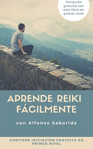 Aprende reiki fácilmente: Contiene iniciación gratuita