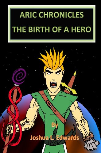 Aric Chronicles: The Birth Of A Hero (English Edition)