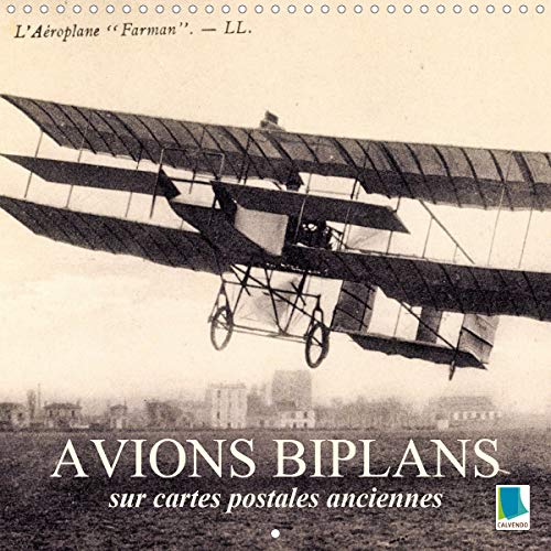 Avions biplans sur cartes postales anciennes calendrier mural 2020 300 300 mm sq - nostalgie des pil (Calvendo Technologie): Nostalgie des pilotes de ... : les biplans (Calendrier mensuel, 14 Pages )