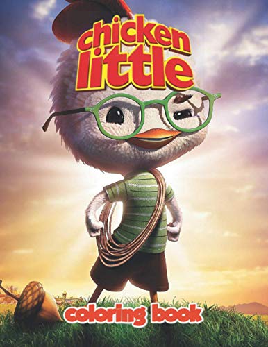 Chicken Little Coloring Book: Jumbo Coloring Book for Kids Ages 3-7 And Adults, Chicken Little Coloring Book (Unofficial)