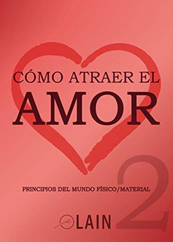 Cómo atraer el amor - Volumen 2