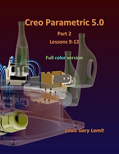 Creo Parametric 5.0 Part 2 (Lessons 9-12) (English Edition)